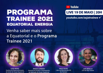 Equatorial Energia promove Live sobre seu programa de Trainee